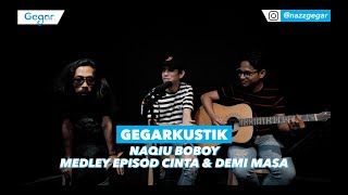 Naqiu Boboy  Medley Episod Cinta amp Demi Masa LIVE [upl. by Leroj]