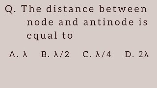 The distance between node and antinode is equal to [upl. by Tabina]