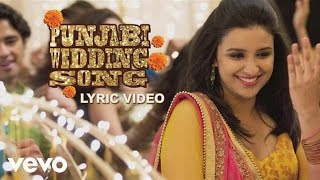 Punjabi Wedding Song Lyric  Hasee Toh PhaseeParineeti SidharthSunidhi C Benny Dayal [upl. by Zampino744]