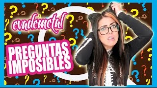 15 PREGUNTAS IMPOSIBLES  Tag Would You Rather EvaDeMetal [upl. by Hamirak]