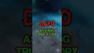 Dayo  Aswang True Story aswang aswangstory kwentongaswang creepy [upl. by Riamo707]