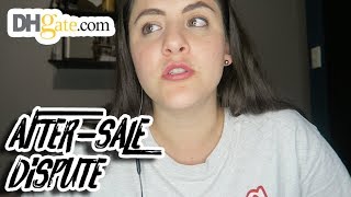 HOW TO OPEN AN AFTER SALE DISPUTE  DHgate Tips [upl. by Tremayne]