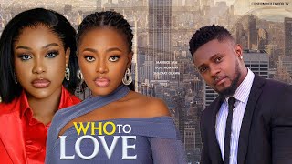 WHO TO LOVE  Maurice Sam Uche Montana Shaznay Okawa Shine Roseman Latest Trending Movie 2024 [upl. by Nitsed766]