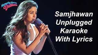 Samjhawan Unplugged Karaoke With Lyrics  Alia Bhatt  Female Karaoke [upl. by Inram]