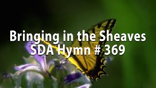 Bringing in the Sheaves SDA Hymn  369 [upl. by Inuat]