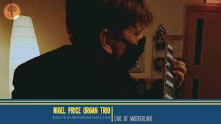 Nigel Price Organ Trio  Movin Along  Live at Masterlink [upl. by Llehcram]