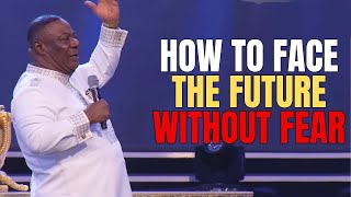 How to Face the Future Without Fear  Archbishop Duncan Williams  Part 1 [upl. by Hekking]