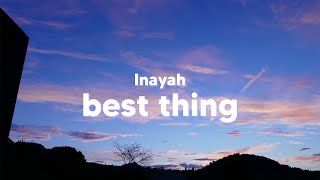 Inayah  Best Thing Clean  Lyrics [upl. by Damara]