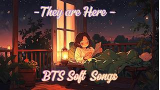 POV They Are Here BTS soft songs  Study Relax Chill and Focus [upl. by Lehcear]