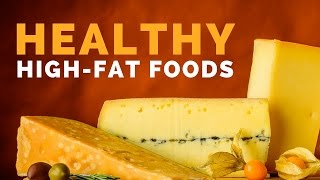 5 HighFat Foods That Are Actually Super Healthy [upl. by Martina255]