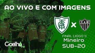 TRANSMISSÃO AMÉRICA X ATLÉTICO  FINAL CAMPEONATO MINEIRO SUB20 2024  COM IMAGENS  Coelho TV [upl. by Ecniv981]