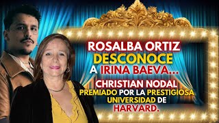 ROSALBA ORTIZ CONTRA IRINA BAEVALA DET€STA CHRISTIAN NODAL PREMIADO POR LA UNIVERIDAD DE HARVARD [upl. by Aiclid976]