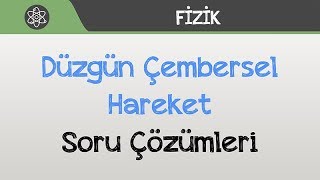 Düzgün Çembersel Hareket Soru Çözümleri [upl. by Fai]