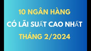 Lãi suất ngân hàng nào cao nhất hiện nay năm 2024 [upl. by Aemat]