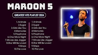 MAROON 5  Best Songs  Greatest Hits Full Album  Top Playlist 2024 Lyrics [upl. by Rotce]