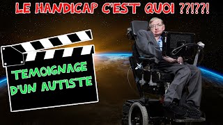 Témoignage Dun Autiste  Le Handicap Cest Quoi [upl. by Kingdon]