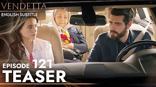 Vendetta  Episode 121 Teaser English Subtitled  Kan Cicekleri [upl. by Rekab891]