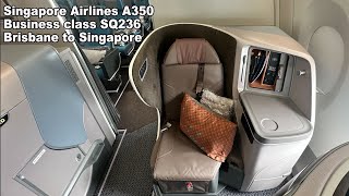 Singapore Airlines A350 Business class SQ236 Brisbane to Singapore [upl. by Vaules100]