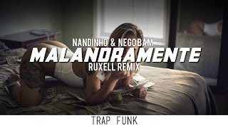 Nandinho amp Nego Bam  Malandramente Ruxell Remix [upl. by Anialram]