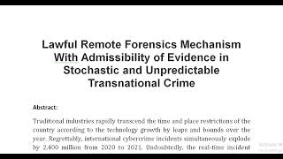 Lawful Remote Forensics Mechanism With Admissibility of Evidence in Stochastic and Unpredictable Tra [upl. by Ennirak965]