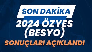 SON DAKİKA  ÖZYES BESYO SONUÇLARI AÇIKLANDI  ÖZYES KAYITLARI NE ZAMAN [upl. by Nomra420]