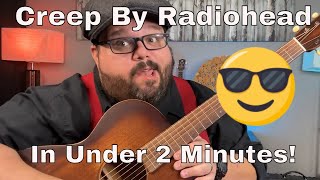 Learn Creep by Radiohead in under 2 minutes guitar [upl. by Kina211]