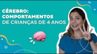 CÉREBRO COMPORTAMENTOS DE CRIANÇAS DE 4 ANOS [upl. by Hairim]