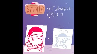 Santa  Vs Cyborg v2 OST FLP [upl. by Vevine]