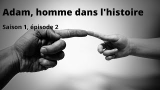 S01E02  Adam un homme dans lhistoire [upl. by Esau]