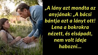 „A lány azt mondta az anyjának „A bácsi bántja azt a lányt ottLena a bokrokra nézett és [upl. by Julius]