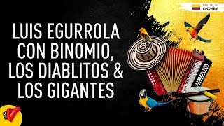 Luis Egurrola Con Binomio Los Diablitos amp Los Gigantes Video Letras  Sentir Vallenato [upl. by Aneeras]