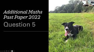 Additional Maths PP 2022 Q5 [upl. by Ecarret]