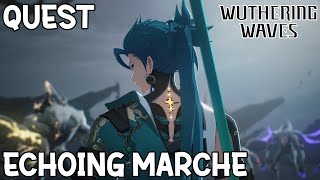 Wuthering Waves  Main Quest  Echoing Marche [upl. by Stahl]