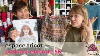 Espace Tricot Knitting Podcast Episode 56 [upl. by Ardnoet]