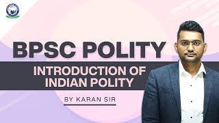 BPSC  Introduction Of Indian Polity Class By Karan Sir [upl. by Derfliw]