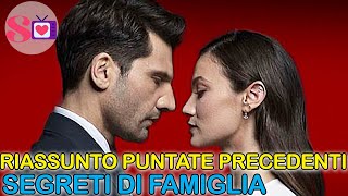 Segreti di Famiglia RIASSUNTO puntate precedenti Cosa è successo prima dell 11 Novembre [upl. by Ahsiekram]