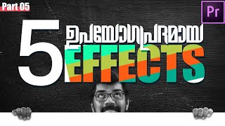 ഉപയോഗപ്രദമായ 5 Premiere Pro Effects  Malayalam Tutorial [upl. by Allehs]