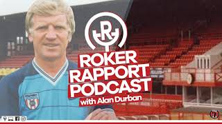 ROKER RAPPORT PODCAST SPECIAL In conversation with former Sunderland AFC manager Alan Durban [upl. by Noemis]