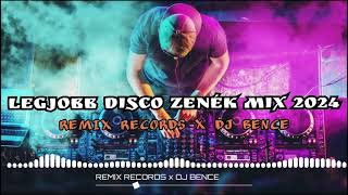 Legjobb Disco Zenék Mix 2024 MIXED BY REMIX RECORDS x DJ BENCE [upl. by Gladine249]