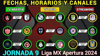 FECHAS HORARIOS y CANALES CONFIRMADOS para los PARTIDOS de la JORNADA 9 Liga MX APERTURA 2024 [upl. by Eenyaj556]