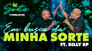 Thiaguinho e Billy SP  Em Busca Da Minha Sorte Clipe Oficial [upl. by Partan960]