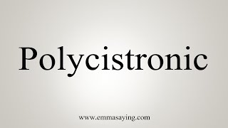 How To Say Polycistronic [upl. by Akkim582]