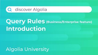 Discover Algolia 6  Query Rules Introduction [upl. by Warford911]