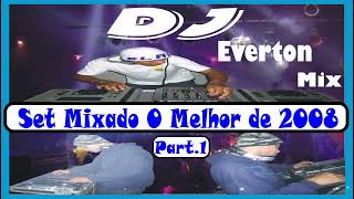 SET MIX O MELHOR DE 2008 Part 1 [upl. by Purvis]