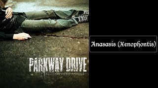 Parkway Drive  Anasasis Xenophontis Lyrics HQ [upl. by Eduam570]