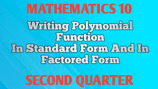 WRITING POLYNOMIAL FUNCTION IN STANDARD FORM AND IN FACTORED FORM ll GRADE 10 MATHEMATICS Q2 [upl. by Bowra834]