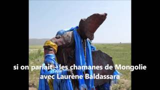 si on parlait  les chamanes de mongolie  avec laurène baldassara [upl. by Etteraj214]