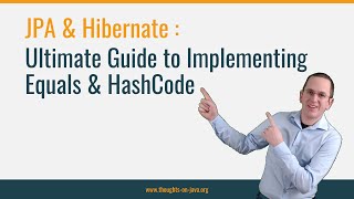 Ultimate Guide to Implementing Equals amp HashCode with Hibernate amp JPA [upl. by Hgielhsa]