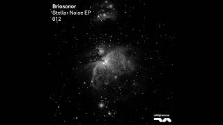 Briosonor  Stellar Noise Original Mix [upl. by Rramed]