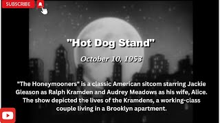 The Honeymooners Lost Episodes S01E40 Hot Dog Stand [upl. by Light]